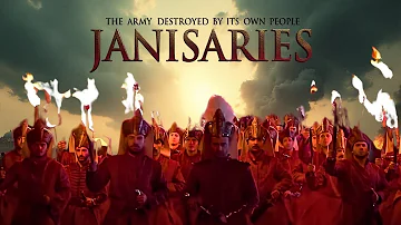 The Army Destroyed by Its Own People: Janissaries