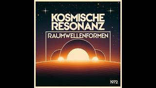 Kosmische Resonanz - Raumwellenformen (1972) [Full Album]