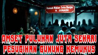 KALIMANTAN GEMPA! OMSET WARUNG SOTO SEHARI PULUHAN JUTA ! CERITA HOROR PESUGIHAN SOTO BANJAR !