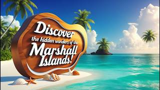 Discover the Hidden Wonders of the Marshall Islands!