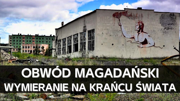 Życie na krańcu świata - porzucona Kołyma i wyludniający się Magadan