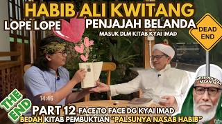 HABIB ALI KWITANG ANTEK PENJAJAH BELANDA ITU FAKTA || PART 12 MINHAJUNNASABIN W/ KYAI IMAD