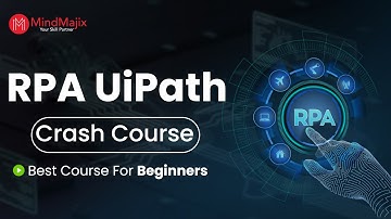 RPA UiPath Course | UiPath Crash Course | UiPath Tutorial For Beginners | Learn RPA UiPath