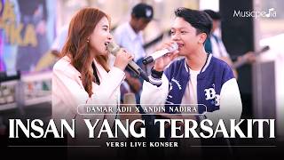 INSAN YANG TERSAKITI -  DAMAR ADJI X ANDIN NADIRA