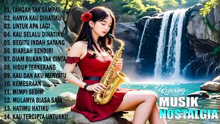 LAGU NOSTALGIA POPULER PALING DICARI - SAXOPHONE MUSIK GOLDEN MEMORI TERBAIK SEPANJANG MASA