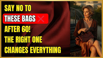 These Are the 7 Bags You Shouldn’t Be Using After 60 and What to Carry Instead!