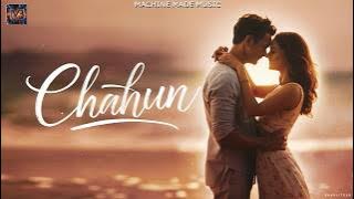 Chahun | ( Song) latest Hindi Song  #hindisongs2024