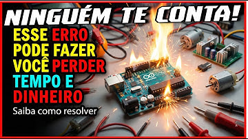 Esse ERRO MUITO COMUM Faz você Desistir de Arduino e ESP32. E a Solução Fácil!