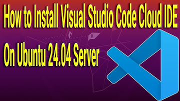 How to Install Visual Studio Code Cloud IDE on Ubuntu 24.04 Server