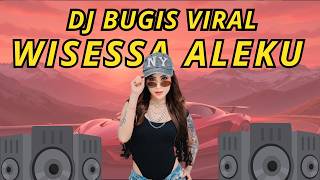 DJ WISSESSA ALEKU || DJ BUGIS VIRAL | BREAKBEAT | ENGKAMOGA RO KASI CINNATA RIALEKU |