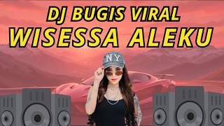 DJ WISSESSA ALEKU || DJ BUGIS VIRAL | BREAKBEAT | ENGKAMOGA RO KASI CINNATA RIALEKU |