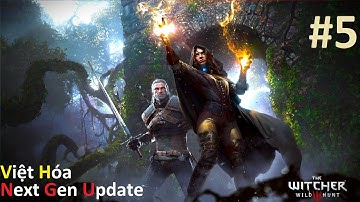 The Witcher 3 Next Gen Update Việt Hóa #5 Cuộc chiến với Ma Sói