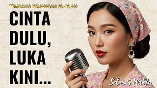 KUMPULAN LAGU LAWAS TERBAIK ERA 60–80AN | TEMBANG KENANGAN PALING SYAHDU SEPANJANG MASA