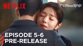 When the Phone Rings Episode 5-6 Pre-Release & Spoilers [ ENG SUB ]