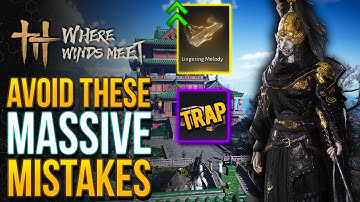 Where Winds Meet - 13 Huge Mistake Holding You Back Right Now! (WWM Tips & Tricks)