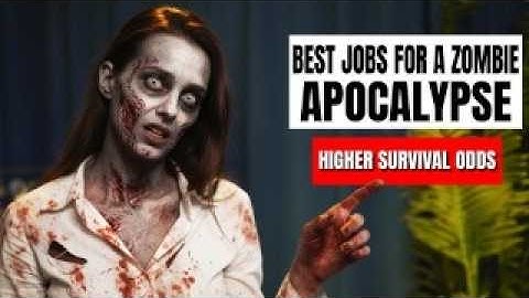 Jobs That Keep You Alive in a Zombie Apocalypse