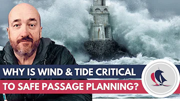 Why Wind & Tide is so important for Passage Planning!