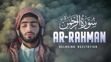 Surah Ar Rahman سورة الرحمن | Lofi Quran Peaceful for Spiritual Rest & Relief | #surahrahman