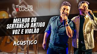 MELHOR DO SERTANEJO ANTIGO ANOS 90 / THALES E LUCAS ACÚSTICO (VOZ E VIOLÃO)