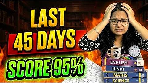 45 Days Strategy for Final Exam | Score 95%+ Exam | Complete Study Plan