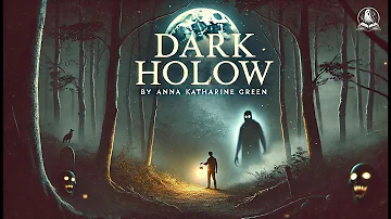 Dark Hollow By Anna Katherine Green Classic Mystery Suspense Story 