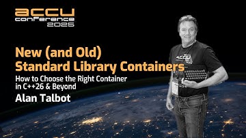 New (& Old) C++ Standard Library Containers - How to Choose the Right Container in C++26 and Beyond
