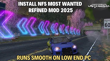 NFS Most Wanted 2025 Remaster?! 😱 | Refined Mod Setup for Low-End & High-End PCs!