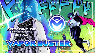 Deltarune the (not) Musical - Vapor Buster