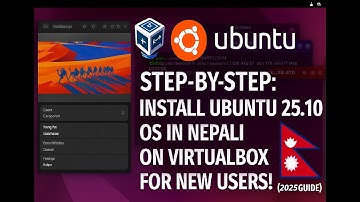 How to Install Ubuntu 25.10 on Virtual Box: Detailed Guide for Beginners in Nepali (2025) |
