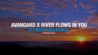 DJ Avangard X River Flows In You (DJ Bootleg Remix) [Instrumental Remake]