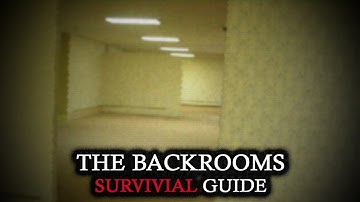 The Backrooms SURVIVAL Guide