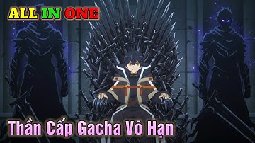 ALL IN ONE | Vô Địch Nhờ Thiên Phú Rút Thẻ Bài Vô Hạn SSSSS | Full 1-12 | Tóm Tắt Anime | Ka Din