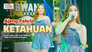 KETAHUAN - AJENG FEBRIA ft. OM NIRWANA | LIVE MUSIC | VERSI KOPLO