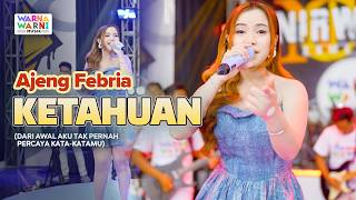 KETAHUAN - AJENG FEBRIA ft. OM NIRWANA | LIVE MUSIC | VERSI KOPLO