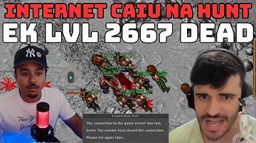 INTERNET CAIU NO MEIO DA HUNT E DEU RUIM, EK LVL 2667 DEAD, LEERAGNARSSON DEU AZAR NO DRUME, #tibia