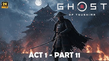GHOST OF TSUSHIMA | Act 1 – Part 11 | Castle Kaneda Infiltration (ACT FINALE)