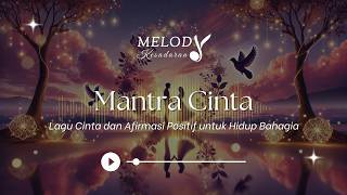 🎵 Mantra Cinta – Lagu Cinta Sejati untuk Keluarga Harmonis atau Cari Jodoh