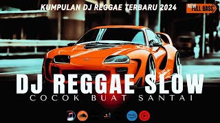 DJ REGGAE SANTAI FULL BASS 🔥 DJ CAMPURAN REGGAE SLOW TERBARU VIRAL TIK TOK FYP YANG KALIAN CARI🎵