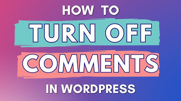 How to Turn Off Comments in WordPress & Stop Spam for Good!