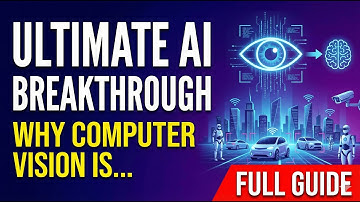 Why Computer Vision is the Ultimate AI Breakthrough (Full Guide)