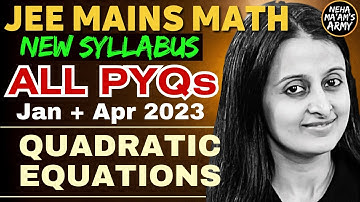 JEE 2025 QUADRATIC EQUATIONS |ALL PYQ