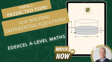 Paper 2 Predicted topic EDEXCEL A-level maths - Solving Differential Equations A/A* Question