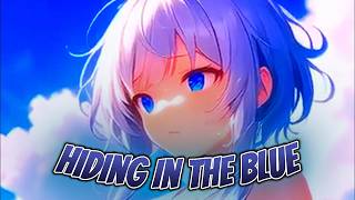 [Nightcore] Hiding In The Blue (TheFatRat & RIELL)