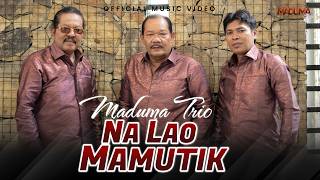 Maduma Trio - Na Lao Mamutik