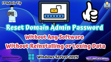 Windows Server 2025 : Reset Forgotten Domain Administrator Password [Complete Guide] 👍