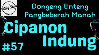 CIPANON INDUNG 57, Dongeng Enteng Mang Jaya, Carita Sunda @MangJayaOfficial
