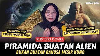 PIRAMIDA BUATAN ALIEN BUKAN DIBANGUN BANGSA MESIR KUNO • KONSPIRASI MISTERI DUNIA