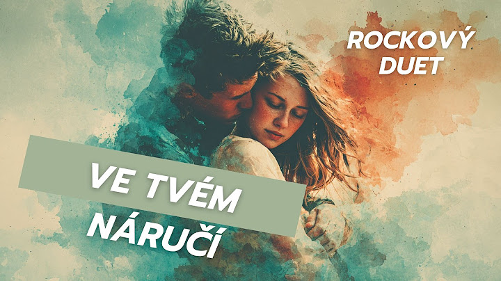 Ve Tvém náručí | Duet vyznání z lásky