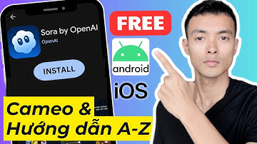 Sora 2 App: Cài Đặt & Hướng Dẫn Sử dụng Cameo từ A-Z (100% Miễn Phí iOS và Android)