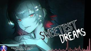 Nightcore - Sweetest Dreams - (Lyrics)